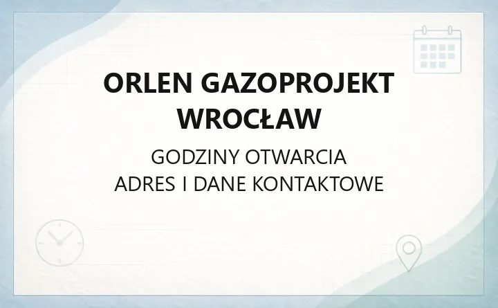 ORLEN Gazoprojekt Wrocław - kontakt, adres i zakres usług projektowych